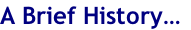 A Brief History…
